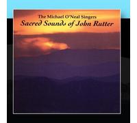 The Michael O'Neal Singers - Sacred Sounds of John Rutter