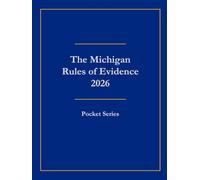 The Michigan Rules of Evidence 2026: Pocket Series