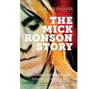 The Mick Ronson Story: Turn and Face the Strange
