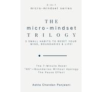 The Micro-Mindset Trilogy: 3 Small Habits to Reset Your Mind, Boundaries & Life