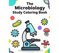 The Microbiology Study Coloring Book: Fun Educational Diagrams of Bacteria, Viruses, and Fungi for Students, Medical Learners, and Science Enthusiasts