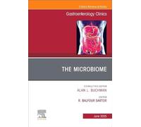 The Microbiome in Gastrointestinal Disease, An Issue of Gastroenterology Clinics of North America (Volume 54-2) (The Clinics: Internal Medicine, Volume 54-2)