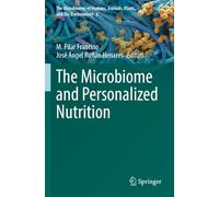 The Microbiome and Personalized Nutrition: 6 (The Microbiomes of Humans, Animals, Plants, and the Environment, 6)