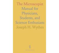 The Microscopist: Manual for Physicians, Students, and Science Enthusiasts