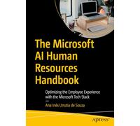 The Microsoft AI Human Resources Handbook: Optimizing the Employee Experience with the Microsoft Tech Stack