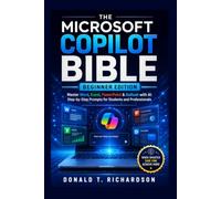 The Microsoft Copilot Bible: Beginner Edition: Master Word, Excel, PowerPoint & Outlook with AI: Step-by-Step Prompts for Students and Professionals (MICROSOFT COPILOT FULL SERIES)
