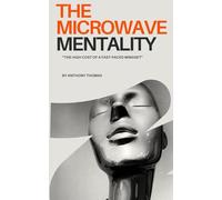 The Microwave Mentality: The High Cost of a Fast Paced Mindset