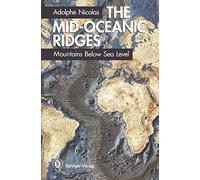 The Mid-Oceanic Ridges: Mountains Below Sea Level