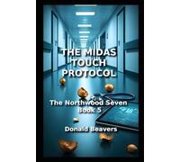THE MIDAS TOUCH PROTOCOL: The Northwood Seven: Book 5 (Medical Drama Series)