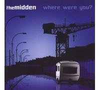 The Midden - Where Were You?