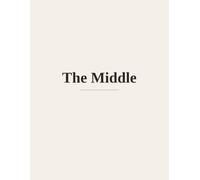The Middle: A Memoir of Motherhood and What’s Left When the Noise Stops