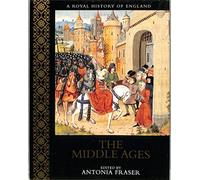THE MIDDLE AGES (A Royal History Of England)
