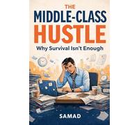 The Middle-Class Hustle - Why Survival Isn't Enough