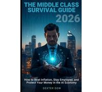 The Middle-Class Survival Guide 2026: How to Beat Inflation, Stay Employed, and Protect Your Money in the AI Economy