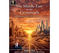 The Middle East at The Crossroads: Contested Hegemony - American Structural Power and Chinese Relational Influence: 3 (Political Reviews)