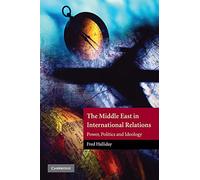 The Middle East in International Relations Paperback: Power, Politics and Ideology: 4 (The Contemporary Middle East, Series Number 4)