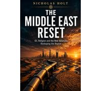 The Middle East Reset: Oil, Religion and the New Alliances Reshaping the Region (The Global Fault Lines Series)
