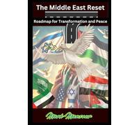The Middle East Reset: Roadmap for Transformation and Peace (Politics)