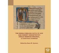 The Middle English 'Castle of Love' and Robert Grosseteste's Anglo-Norman Original, 'Le Chasteau d'amour' (TEAMS Middle English Texts Series)