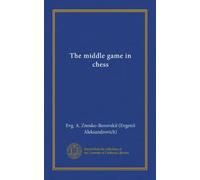 The middle game in chess (Vol-1)