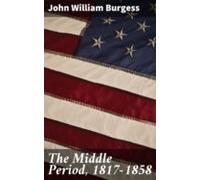 The Middle Period 1817-1858 (ebook)