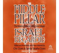 The Middle Pillar: The Balance Between Mind and Magic