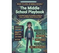 The Middle School Playbook: A Gamified System for Building Confidence, Focus, and Middle School Survival Skills