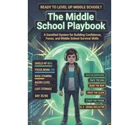 The Middle School Playbook: A Gamified System for Building Confidence, Focus, and Middle School Survival Skills