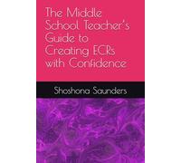 The Middle School Teacher’s Guide to Creating ECRs with Confidence