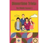 The Middle Season 2: A Dinnertime Trivia Book