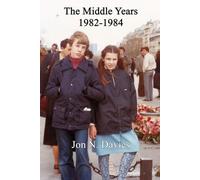 The Middle Years: 1982-1984 (A Year As A Book)