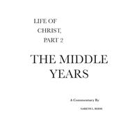 The Middle Years: A Critical and Exegetical Commentary: 2 (Life of Christ)
