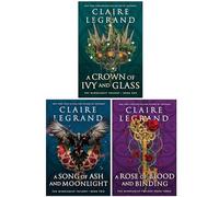 The Middlemist Trilogy 3 Books Collection Set By Claire Legrand (A Crown of Ivy and GlassA Song of Ash and Moonlight & A Rose of Blood and Binding)