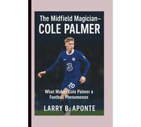 The Midfield Magician-COLE PALMER: What Makes Cole Palmer a Football Phenomenon