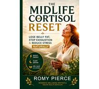 The Midlife Cortisol Reset: Lose Belly Fat, Stop Exhaustion & Reduce Stress Naturally