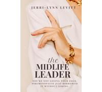 The Midlife Leader: You’re Not Losing Your Edge. Perimenopause Just Borrowed It Without Asking.