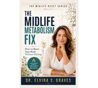 The Midlife Metabolism Fix: How to Reset Your Body Without Dieting. (MIDLIFE RESET SERIES)