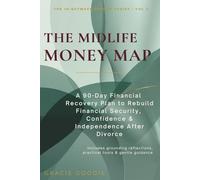 THE MIDLIFE MONEY MAP: A 90-Day Financial Recovery Plan to Rebuild Financial Security, Confidence & Independence After Divorce (THE IN-BETWEEN RESET™ ... Reclaiming & Rebuilding Life After Divorce)