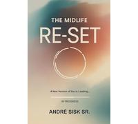 THE MIDLIFE RE-SET: Reprogram Your Mind, Rediscover Yourself, and Rebuild the Life You Really Want