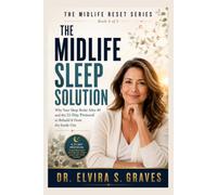 The Midlife Sleep Solution: Why Your Sleep Broke After 40 and the 21-Day Protocol to Rebuild It From the Inside Out. (MIDLIFE RESET SERIES)