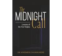 The Midnight Call: Lessons of the Ten virgins