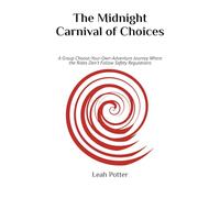 The Midnight Carnival of Choices: A Group Choose-Your-Own-Adventure Journey Where the Rides Don’t Follow Safety Regulations (Potter's WHIM Girls' Night In: Disruptor)