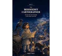 The Midnight Cartographer: The Map That Had to Change: A Night-Market Adventure