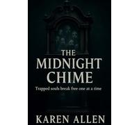 The Midnight Chime: Trapped Souls Break Free One at a Time: 4 (Haunted Found Treasures Series)