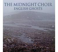 The Midnight Choir - English Ghosts