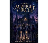 The Midnight Circle: The Secret of Moonlight Hall: Book Two: The Secret of Moonlight Hall