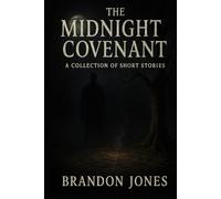 The Midnight Covenant: A Collection of Short Stories