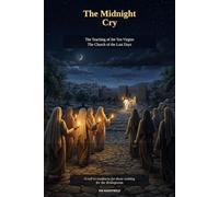 The Midnight Cry: The Parable of the 10 Virgins (The last days or the end of this age)