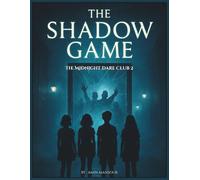 The Midnight Dare Club 2 - The Shadow Game: “The Shadow Game: Book Two of the Midnight Dare Club Trilogy”