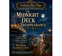 The Midnight Deck Disappearance: A Cruise Ship Whodunit with 54 Large-Print Progressive Mystery Word Search Puzzles for Adults and Seniors (Unlock the Clue)